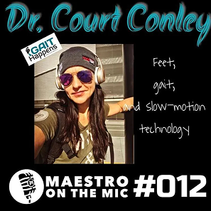 MOTM #012: Dr. Court Conley – Feet, Gait, and Slow-Motion Technology